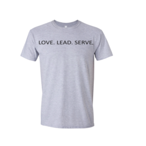 LOVE. LEAD. SERVE. T-shirt